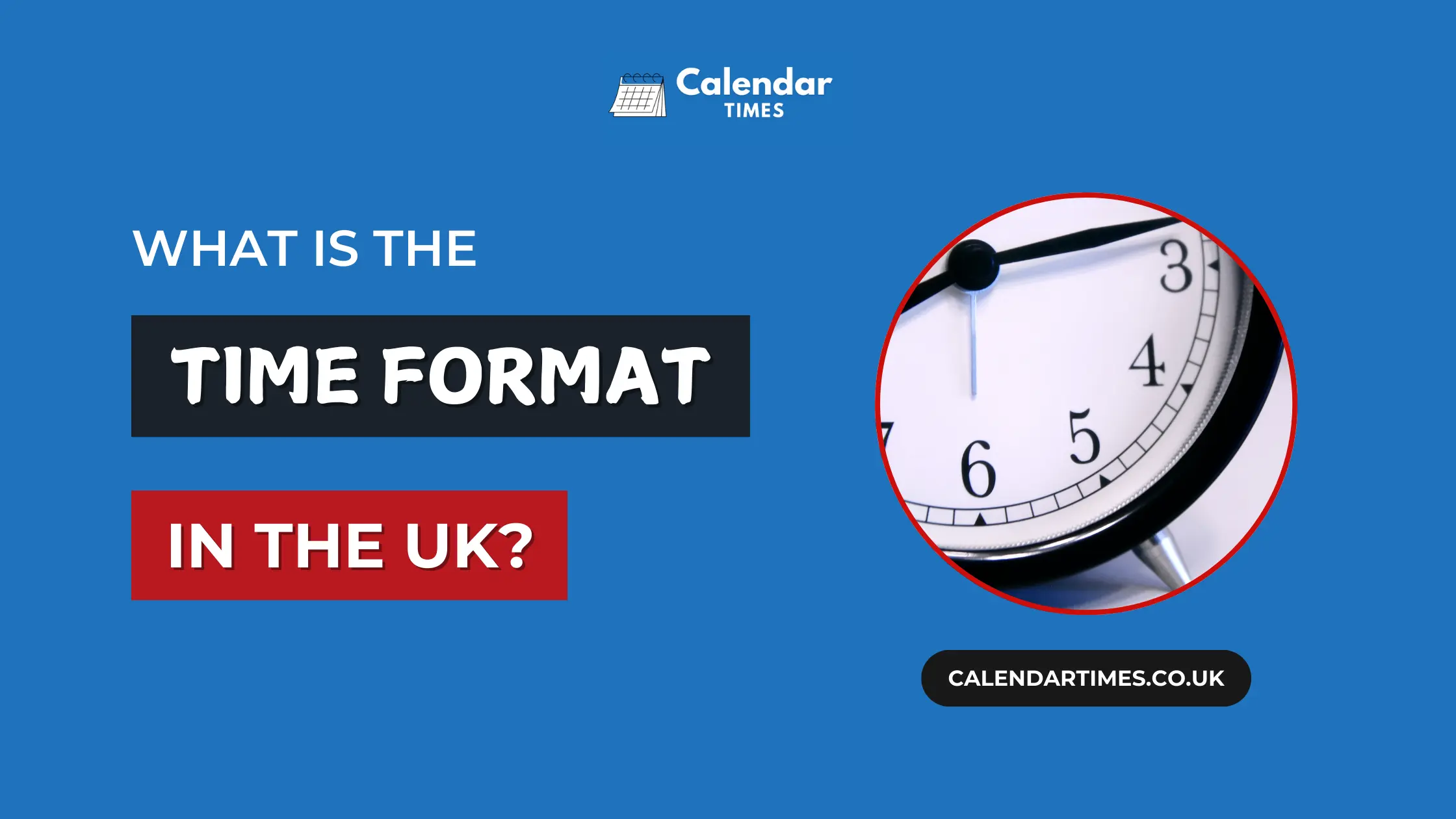 What is the Time Format in the UK