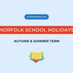 Norfolk School Holidays 2025/26 – School Term Dates
