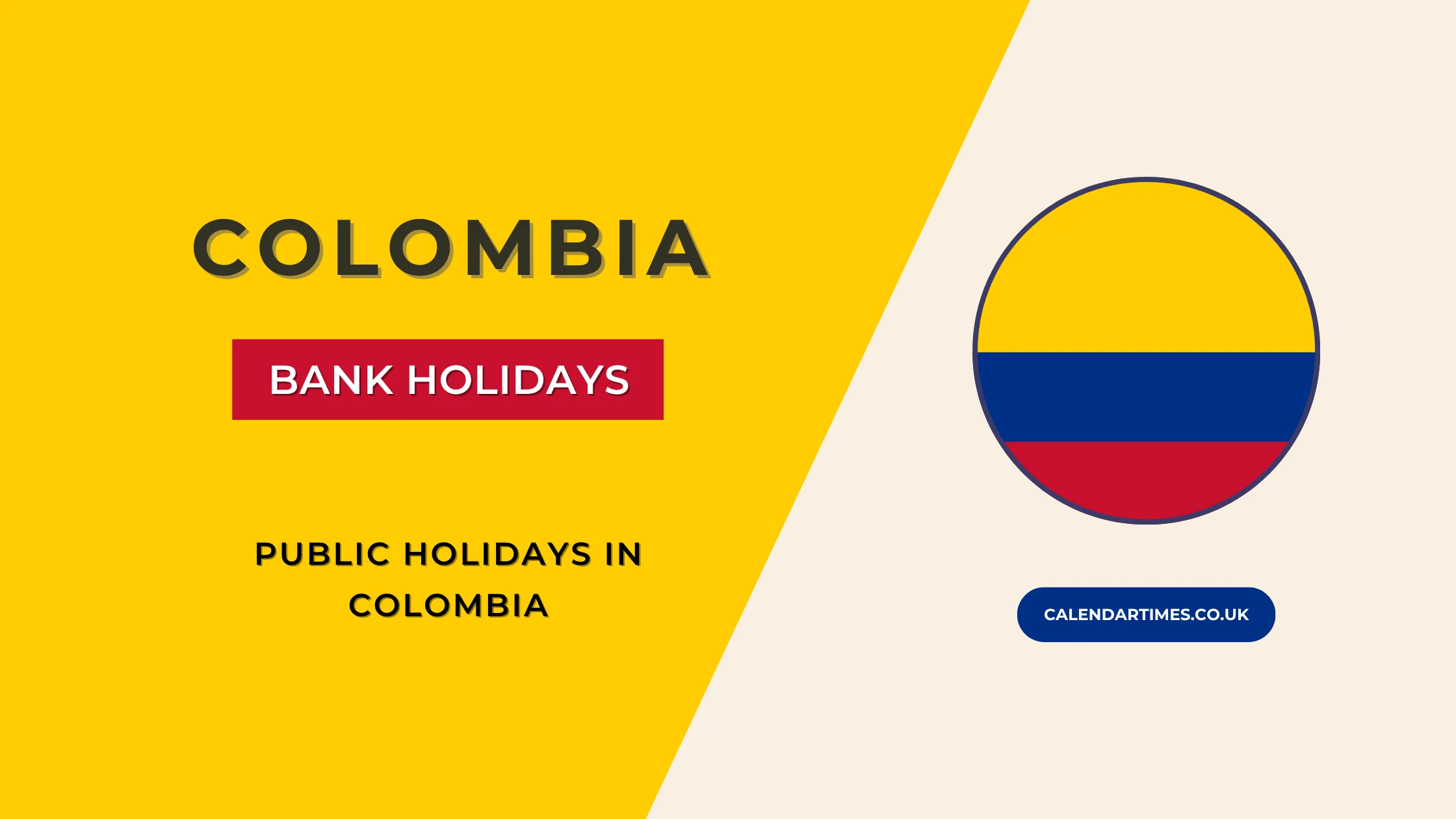Colombia Bank Holidays and Calendar 2025/26 1 Colombia Bank Holidays and Holiday Calendar