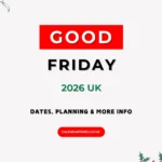 Good Friday 2026 in the UK: Dates and Info