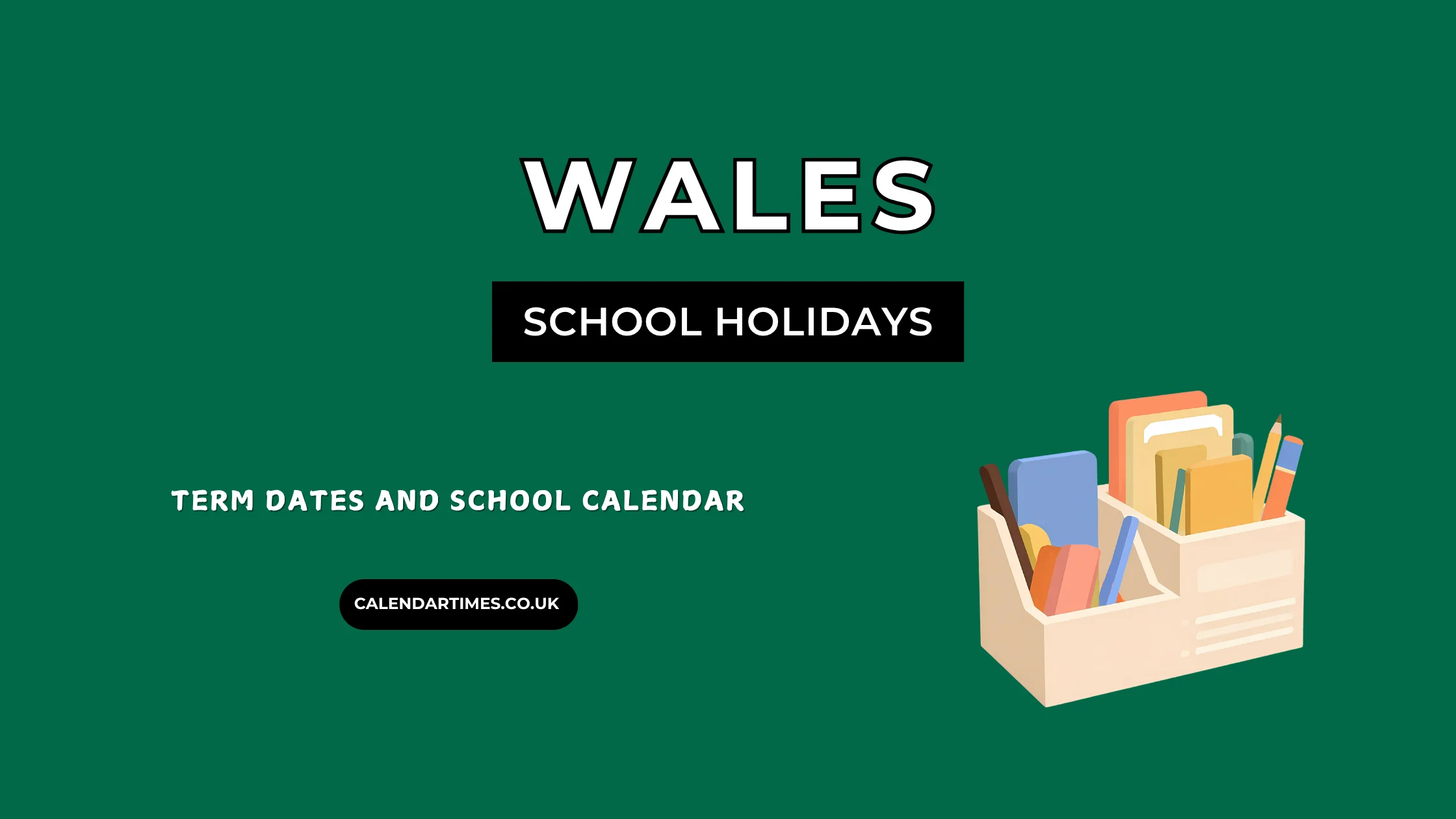 Wales School Holidays and Term Dates